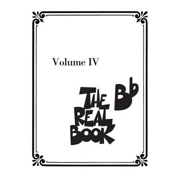 The Real Book – Volume IV B-flat Edition Fakebook