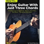 How to Enjoy Guitar with Just 3 Chords