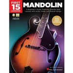 First 15 Lessons - Mandolin - A Beginner's Guide, Featuring Step-By-Step Lessons with Audio, Video, and Popular Songs!