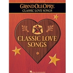 The Grand Ole Opry - Classic Love Songs