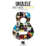 Ukulele Sheet Music 2010-2019 - 60 Hits to Strum & Sing