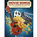 Movie Songs for Solo Fingerstyle Ukulele