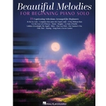 Beautiful Melodies for Beginning Piano Solo - 14 Captivating Selections Arranged for Beginners