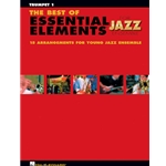 The Best of Essential Elements for Jazz Ensemble - 15 Selections from the Essential Elements for Jazz Ensemble Series - TRUMPET 1