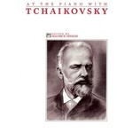 At the Piano with Tchaikovsky [Piano]