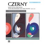 Czerny: Practical Method for Beginners on the Piano, Opus 599 (Complete)