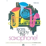 Learn to Play Saxophone! Book 1 [Saxophone]