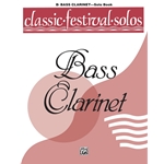 Classic Festival Solos (B-flat Bass Clarinet), Volume 1 Solo Book [Clarinet]