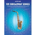 101 Broadway Songs For Alto Saxophone