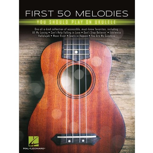 First 50 Melodies You Should Play On Ukulele