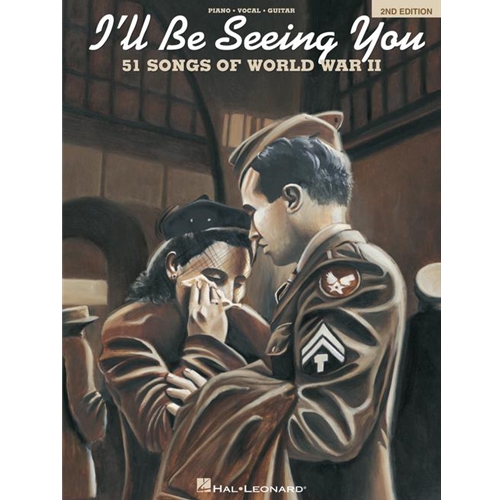 I'll Be Seeing You - 2nd Edition - 51 Songs of World War II