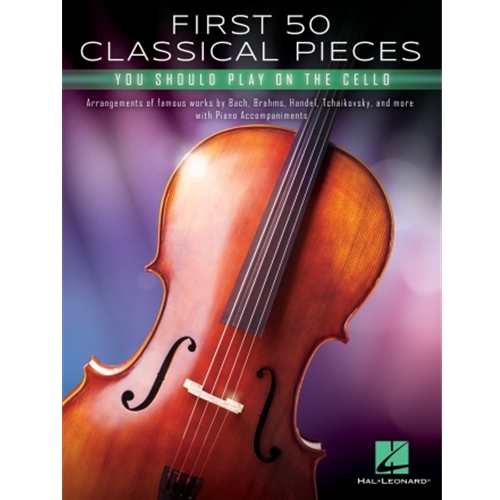 First 50 Classical Pieces You Should Play on the Cello - Cello and Piano