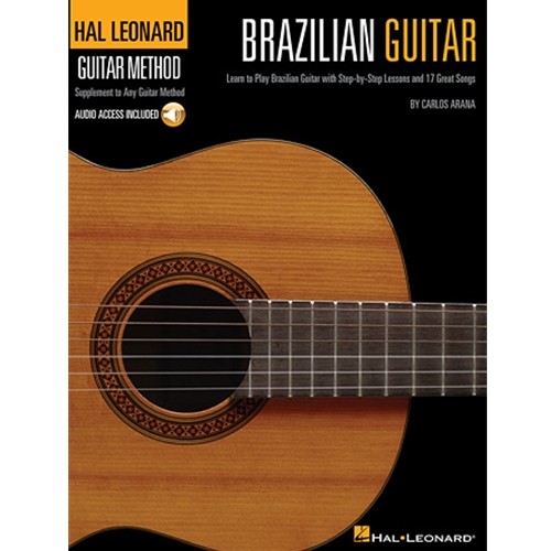 Hal Leonard Brazilian Guitar Method Learn to Play Brazilian Guitar with Step-by-Step Lessons and 17s