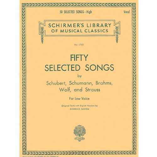 50 Selected Songs by Schubert, Schumann, Brahms, Wolf & Strauss Schirmer Library of Classics Vol1755