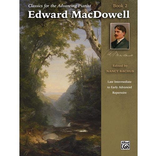 Classics for the Advancing Pianist: Edward MacDowell, Book 2
