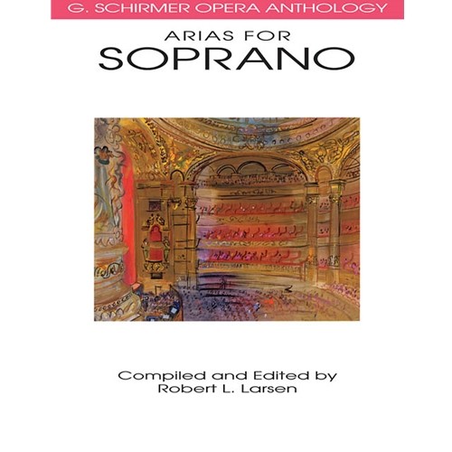 Arias For Soprano  G. Schirmer Opera Ant Vocl