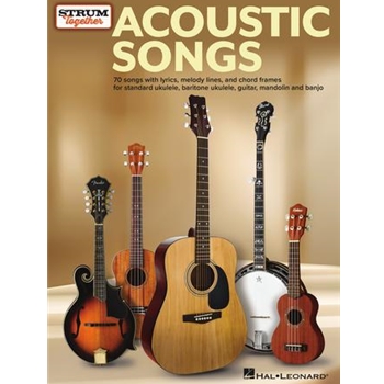 Acoustic Songs - Strum Together - for Ukulele, Baritone Ukulele, Guitar, Banjo & Mandolin