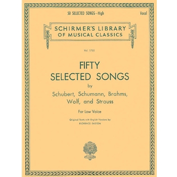 50 Selected Songs by Schubert, Schumann, Brahms, Wolf & Strauss Schirmer Library of Classics Vol1755