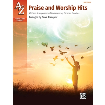 A to Z Praise and Worship Hits [Piano]