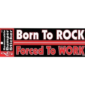 Aim AIM50307 Born To Rock Forced To Work Bumper Sticker